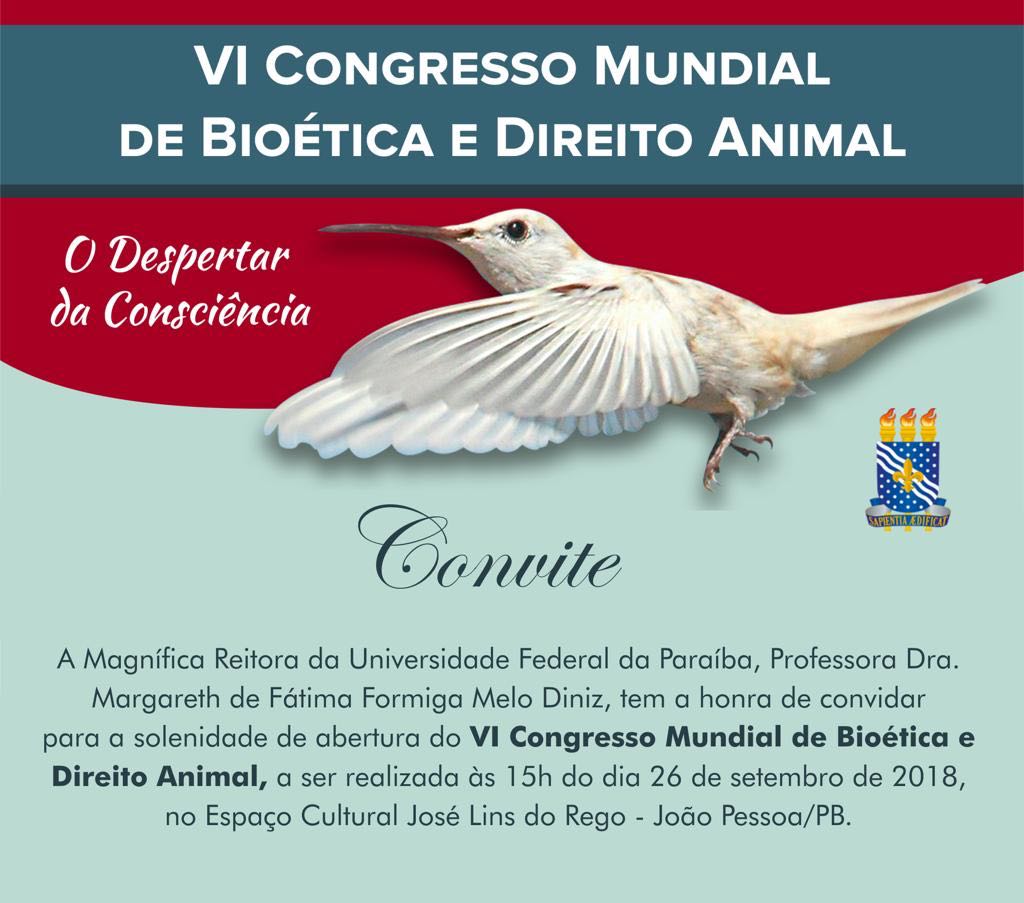 CONVITE - VI CONGRESSO MUNDIAL DE BIOÉTICA E DIREITO ANIMAL