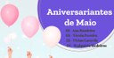 Aniversariantes do mês maio