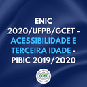 ENIC 2020/UFPB/GCET - Acessibilidade e Terceira idade - PIBIC 2019/2020