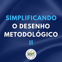 Simplificando o Desenho metodológico II