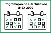 Programação do ENEX 2020 - E-tertúlias e vídeos