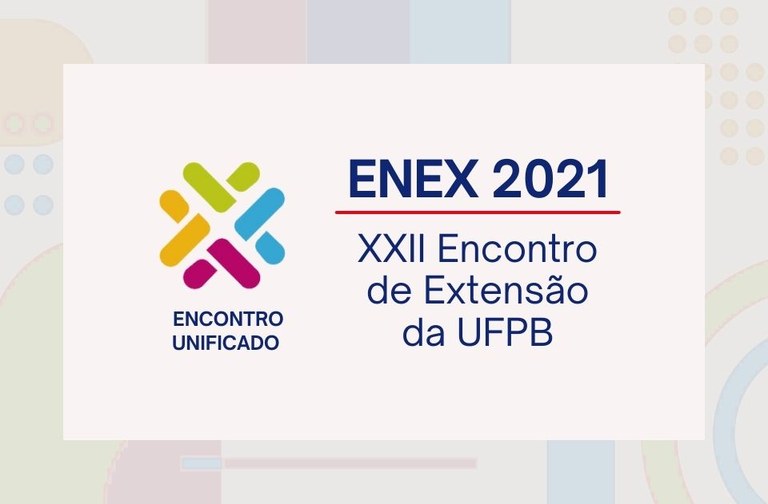 Edital PROEX N° 09/2021 - XXII Encontro de Extensão (ENEX)