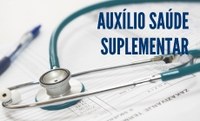Auxílio Saúde Suplementar: até 30 de maio de 2026