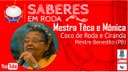 Aula com a mestra Dona Têca e sua filha Mônica, do Coco de Roda e Ciranda do Mestre Benedito