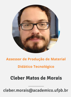 Foto do assessor de produção de material didático tecnológico Cleber Matos de Morais. E-mail: cleber.morais@academico.ufpb.br
