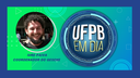 UFPB EM DIA - Entrevista o professor Iure Paiva - GESENE