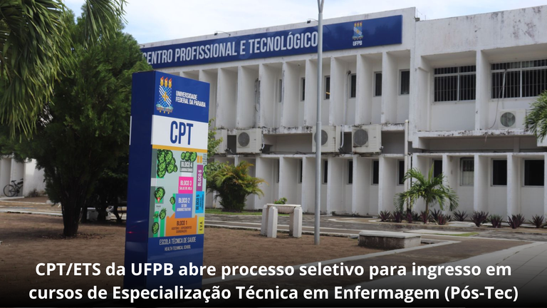 CPT/ETS DA UFPB ABRE PROCESSO SELETIVO PARA INGRESSO EM CURSOS DE ESPECIALIZAÇÃO TÉCNICA EM ENFERMAGEM (PÓS-TEC)