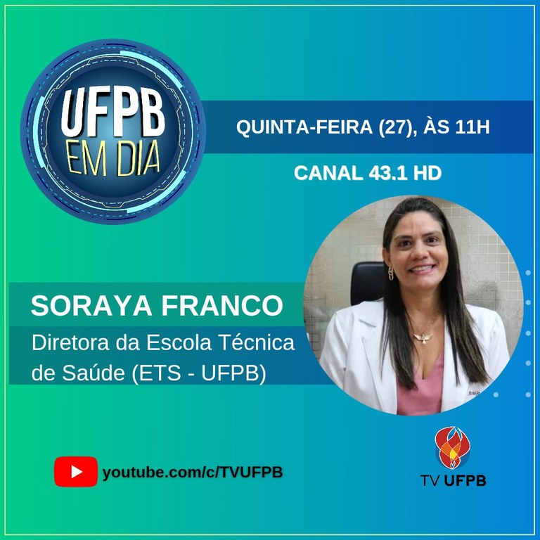 UFPB EM DIA DESTA QUINTA-FEIRA (27) ENTREVISTA A PROFESSORA SORAYA FRANCO, DIRETORA DO CPT-ETS