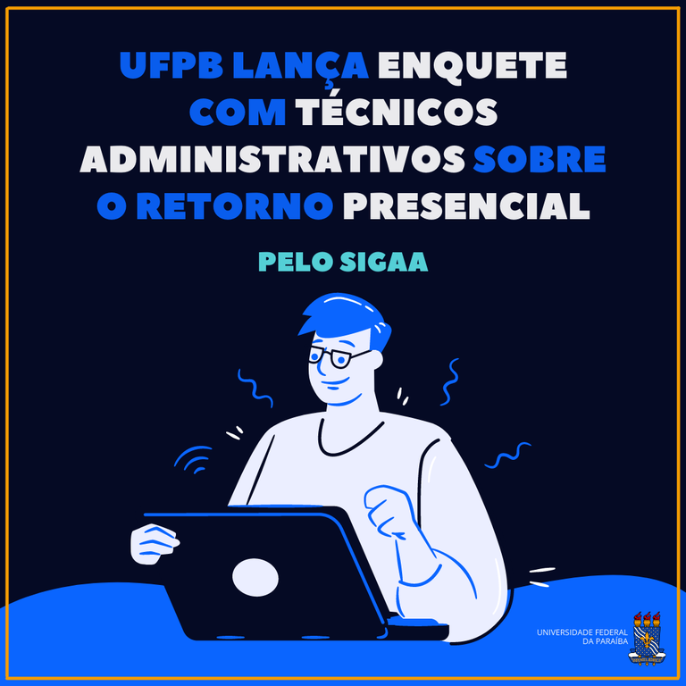 UFPB LANÇA ENQUETE COM TÉCNICOS ADMINISTRATIVOS SOBRE O RETORNO PRESENCIAL